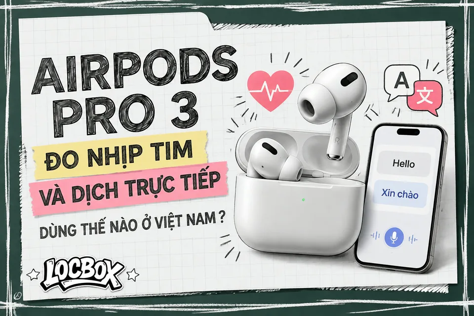 AirPods Pro 3 đo nhịp tim và dịch trực tiếp dùng thế nào ở Việt Nam