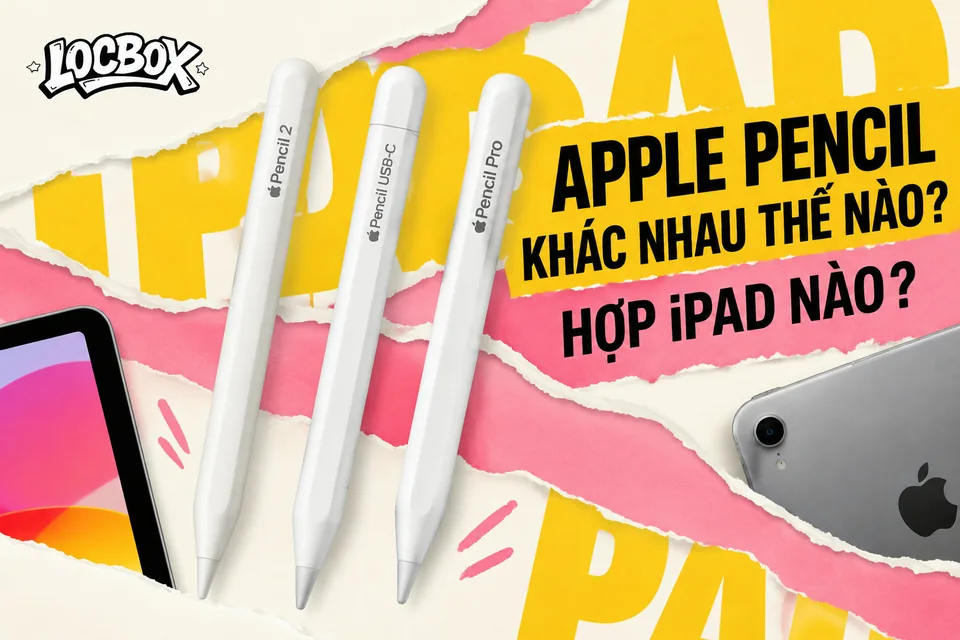 Apple Pencil 2, USB-C và Pro khác nhau thế nào, hợp iPad nào?