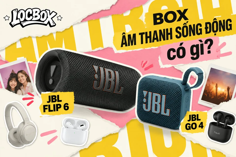 Box ÂM THANH SỐNG ĐỘNG có gì? JBL Flip 6 hay Go 4 hợp với bạn