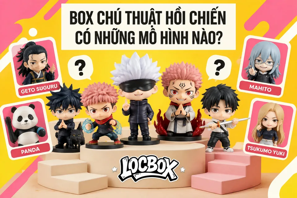 Box CHÚ THUẬT HỒI CHIẾN có những mô hình Jujutsu Kaisen nào?