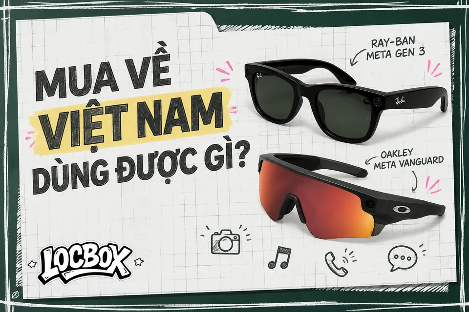 Kính thông minh Ray-Ban Meta Gen 3 và Oakley Meta dùng được gì ở Việt Nam