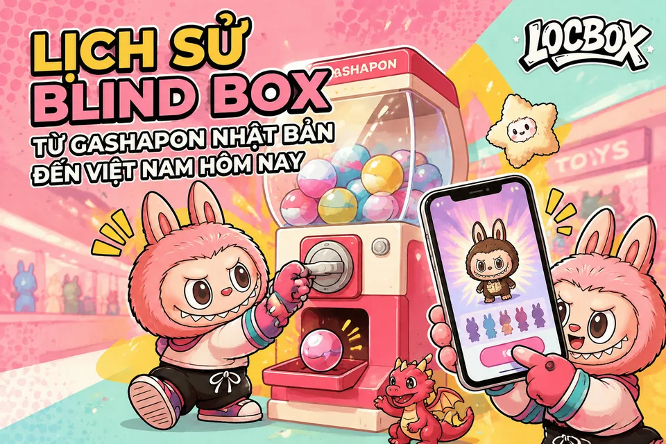 Lịch sử blind box: từ gashapon Nhật Bản đến Việt Nam hôm nay