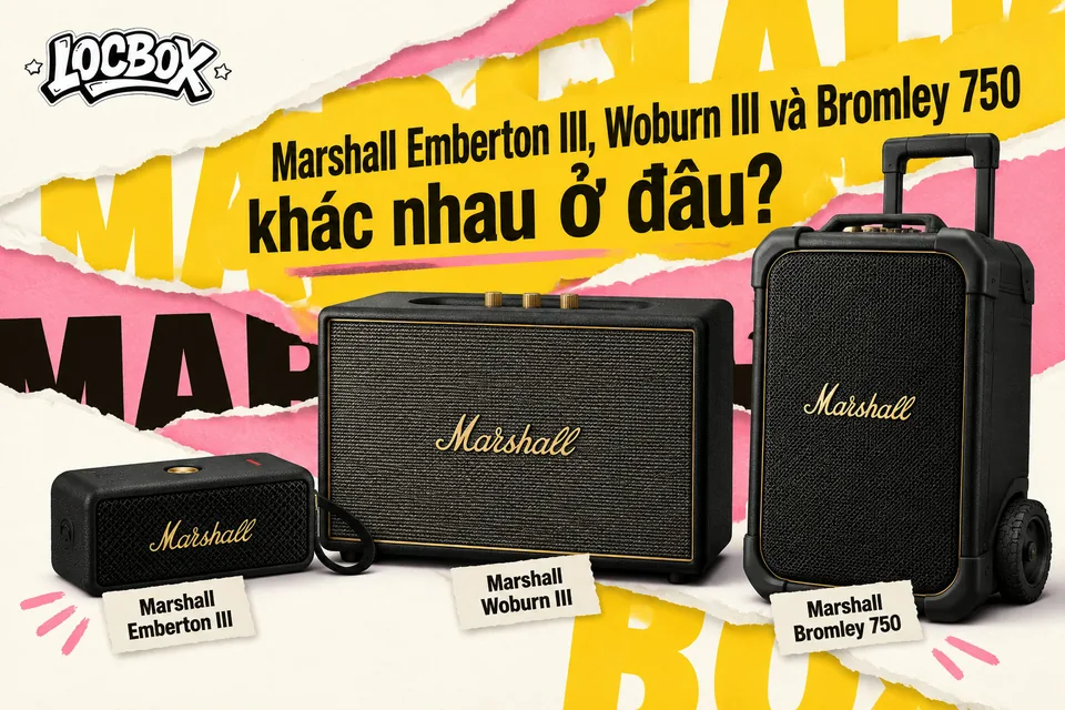 Marshall Emberton III, Woburn III và Bromley 750 khác nhau ở đâu?
