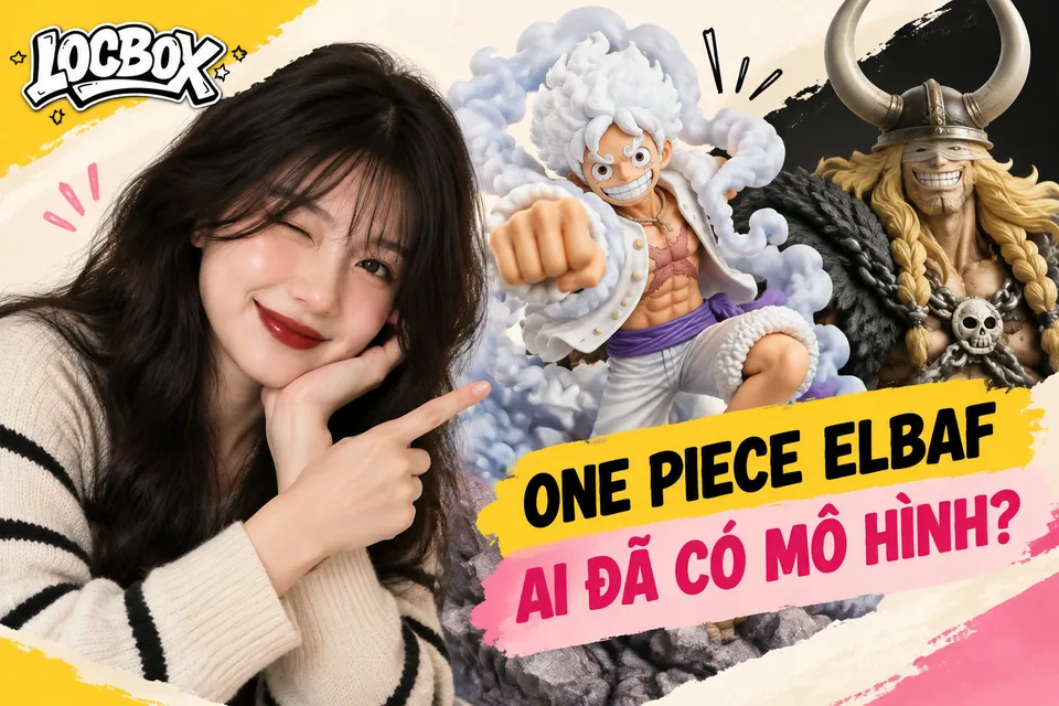 Mô hình One Piece theo arc Elbaf đang chiếu 2026: nhân vật nào được resin hóa?