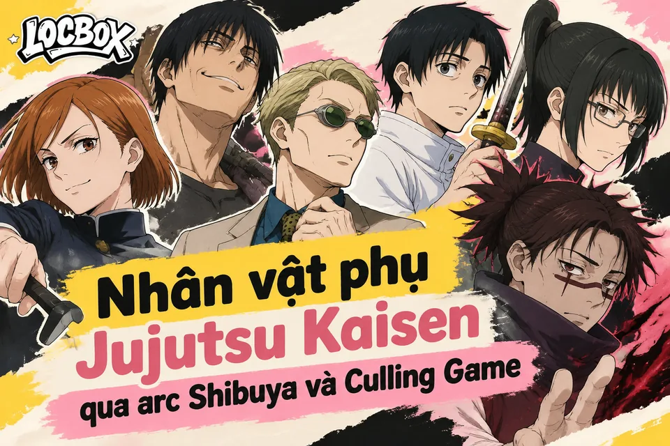Nobara, Toji, Nanami, Yuta, Maki, Choso: nhân vật phụ JJK qua arc Shibuya và Culling Game
